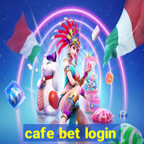 cafe bet login